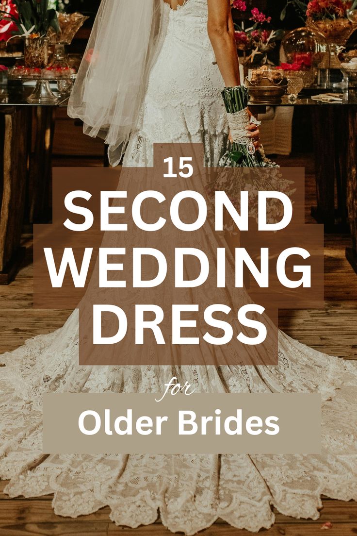 Bride in a lace wedding dress holding a bouquet, with a sign overlay reading “15 Second Wedding Dress for Older Brides”—perfect inspiration for elegant second wedding dresses.