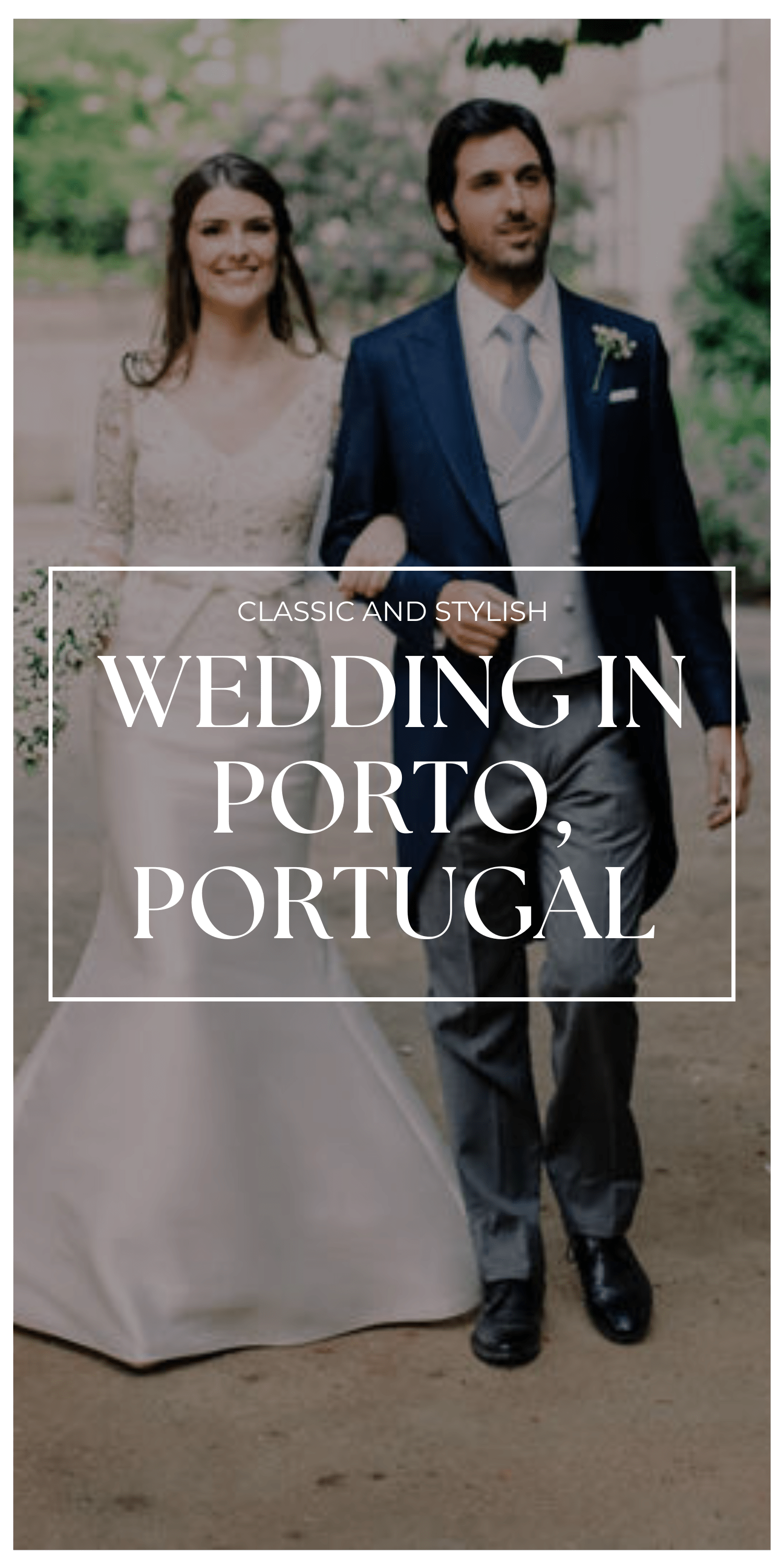 Classic and Stylish Wedding in Porto, Portugal