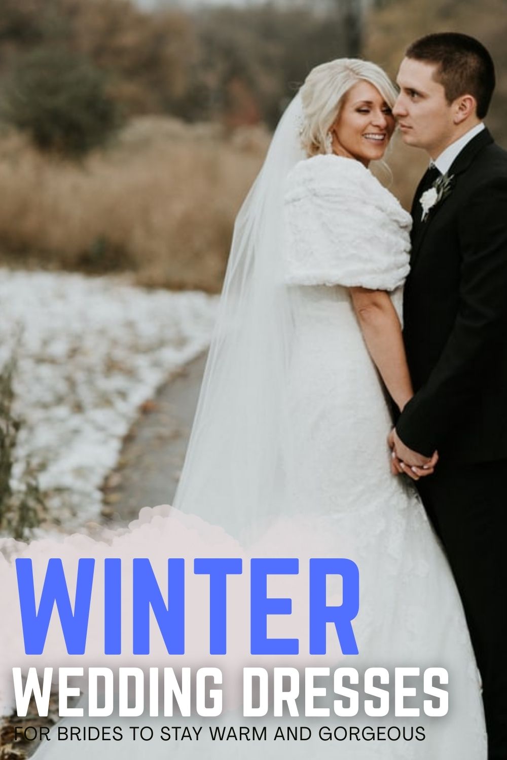 Bride and groom pose outdoors in winter; bride wears a unique winter wedding dress with fur trim and veil, groom wears a black suit. Snow covers the ground. Text reads "Winter Wedding Dresses.