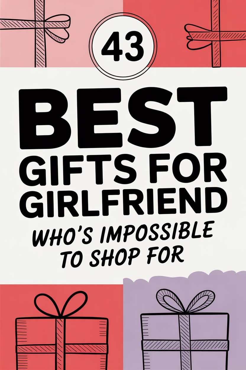 Text graphic with illustrated gift boxes and the words: "43 Best Gift Ideas for Girlfriend Who's Impossible to Shop For"—perfect for discovering girlfriend gifts she would buy herself.
