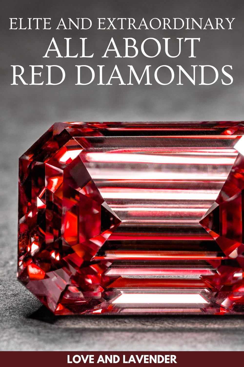 A close-up of a faceted red diamond with the text "Elite and Extraordinary: The Holy Grail of Red Diamonds" above and "Love and Lavender" below.