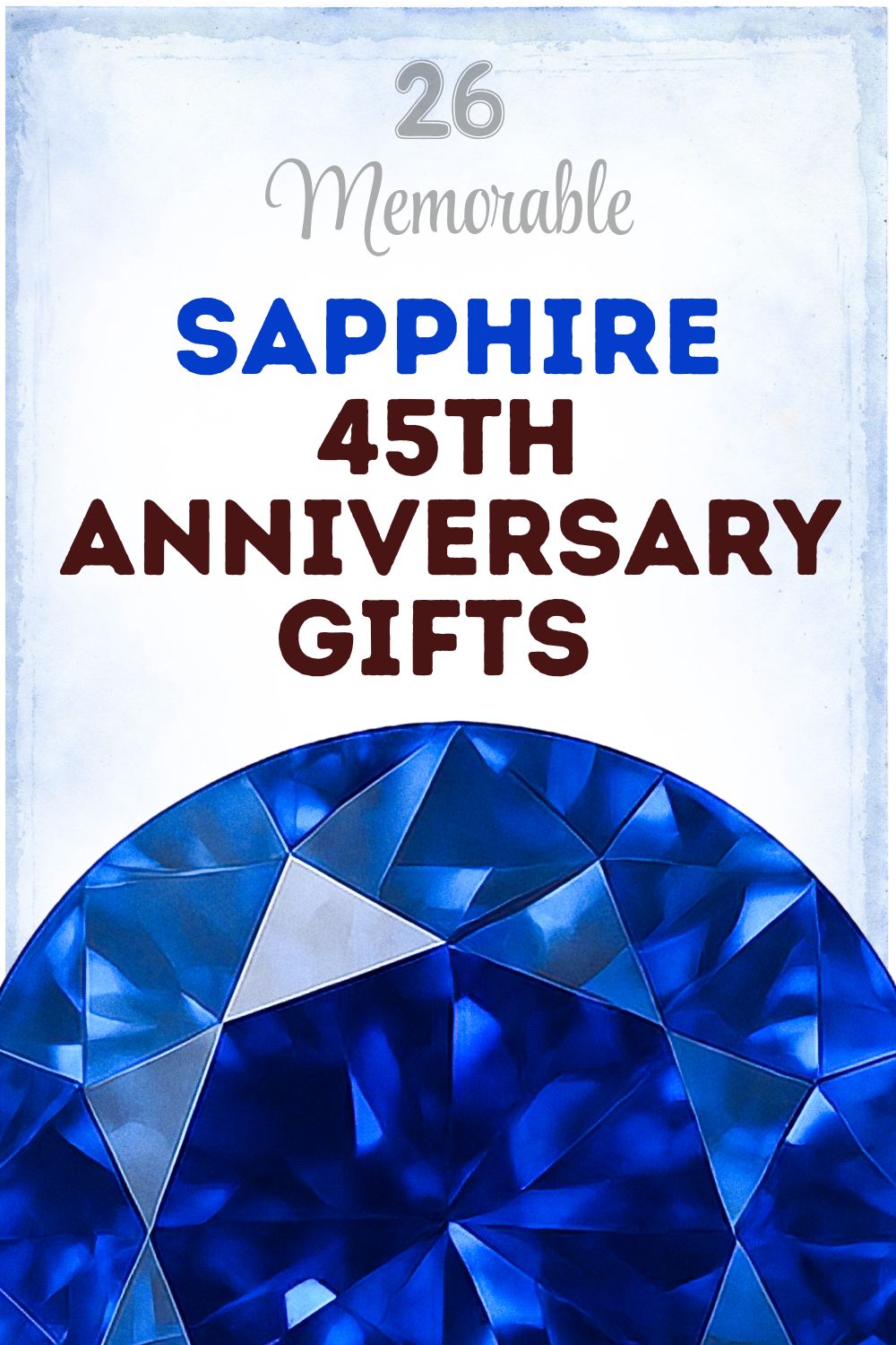 Text graphic with a large blue sapphire illustration and the title "26 Memorable Sapphire 45th Anniversary Gifts" in bold letters, perfect for finding unique gifts and anniversary gift ideas for a 45th wedding anniversary.