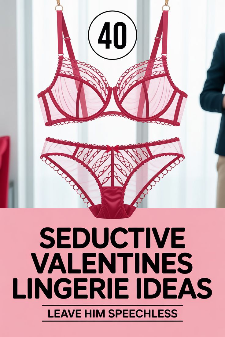 A red and sheer sexy lingerie set on display above text that reads, “40 Seductive Valentines Lingerie Ideas. Leave him speechless this Valentine’s Day.”.
