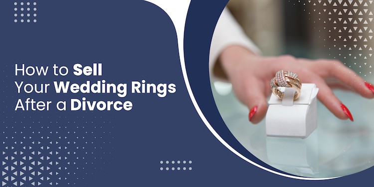 How To Sell Your Wedding Rings After A Divorce Love And Lavender