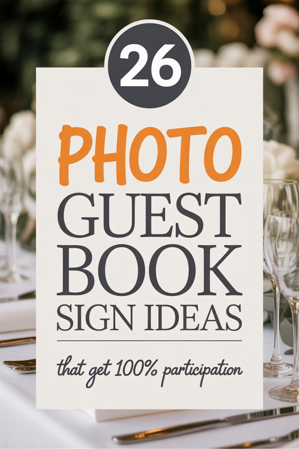 A sign reads "26 Photo Guest Book Sign Ideas that get 100% participation" with a blurred wedding guest book table setting in the background.