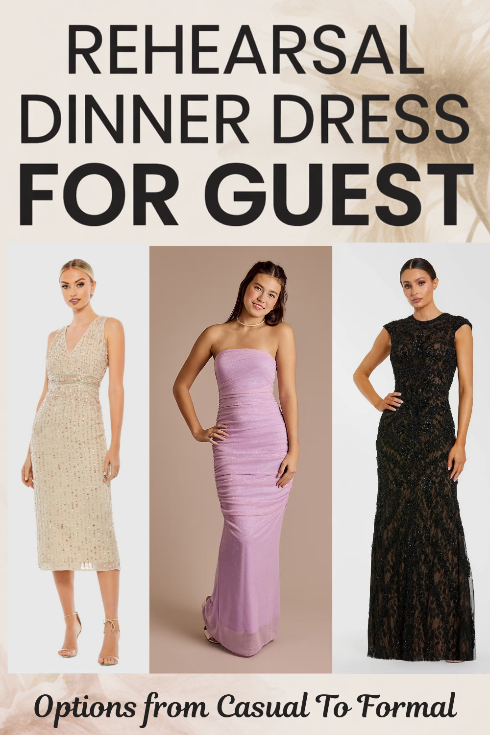 Three women modeling rehearsal dinner guest dresses: a sleeveless sequin dress, a strapless lavender gown, and a black lace cap-sleeve gown. Your perfect dress code guide for any rehearsal dinner dress style.