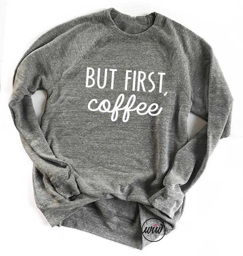 But First, Coffee Sweatshirt