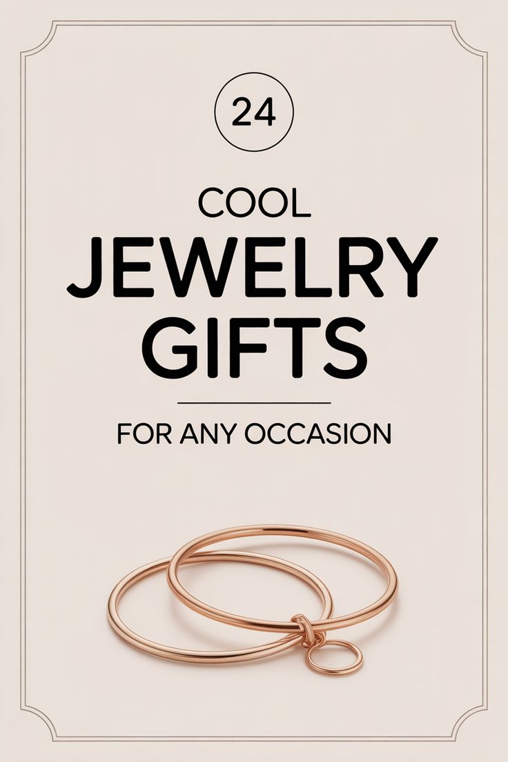 A beige background with two gold bracelets and text that reads "24 Cool Jewelry Gift Ideas For Any Occasion. Perfect for those seeking thoughtful gifts.