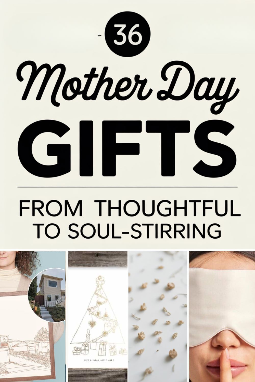A graphic listing 36 Gifts for Mom, described as “from thoughtful to soul-stirring,” with images of a framed picture, a holiday card, seeds, and a woman wearing an eye mask.
