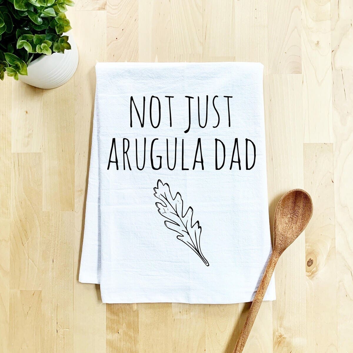 Not Just Arugula Dad Kitchen Towel