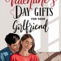 Best Valentine Gifts for Girlfriend