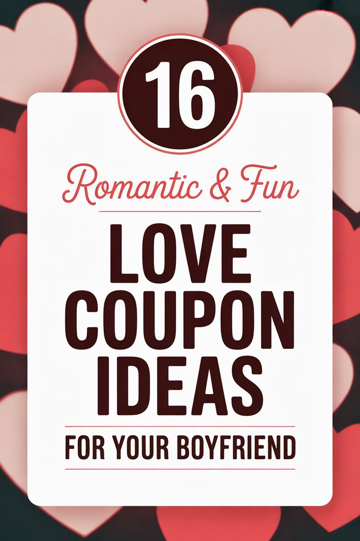 A graphic with heart shapes in the background and text that reads: "16 Creative Love Coupon Ideas for Your Boyfriend.