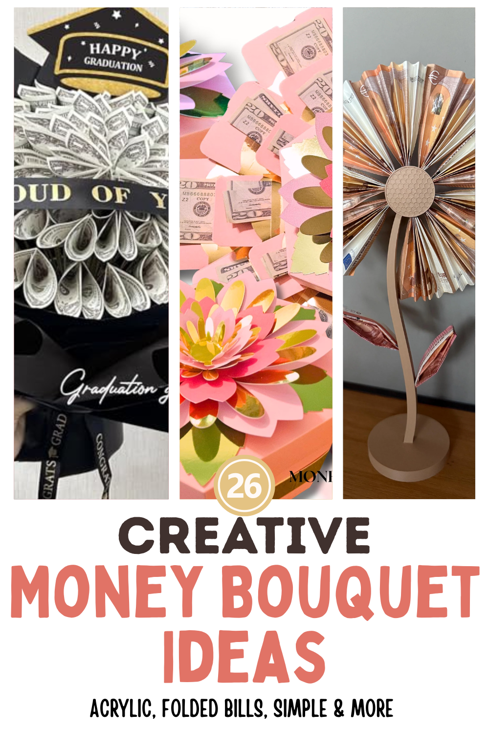 Three types of creative money gifts: a black and white folded money fan, pastel paper flowers with bills, and a standing flower made from folded bills. Text reads "Creative Money Bouquet Ideas"—perfect for unique cash gift ideas.