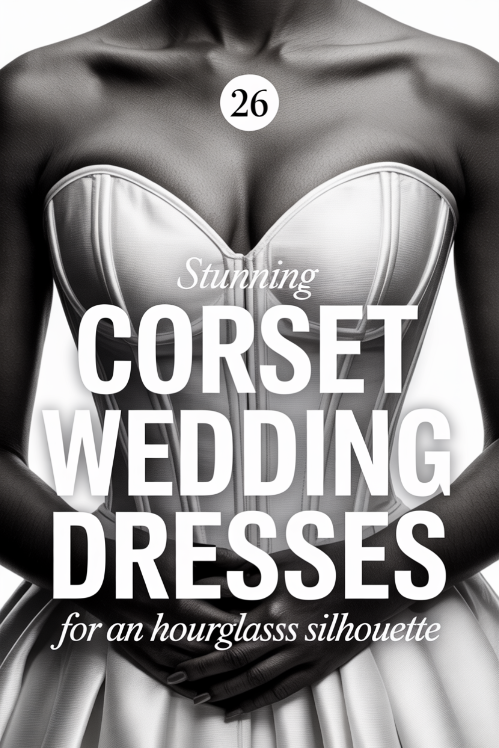 A woman in a strapless white corset wedding dress with hands clasped, overlaid with text promoting structured wedding dresses for an hourglass silhouette.