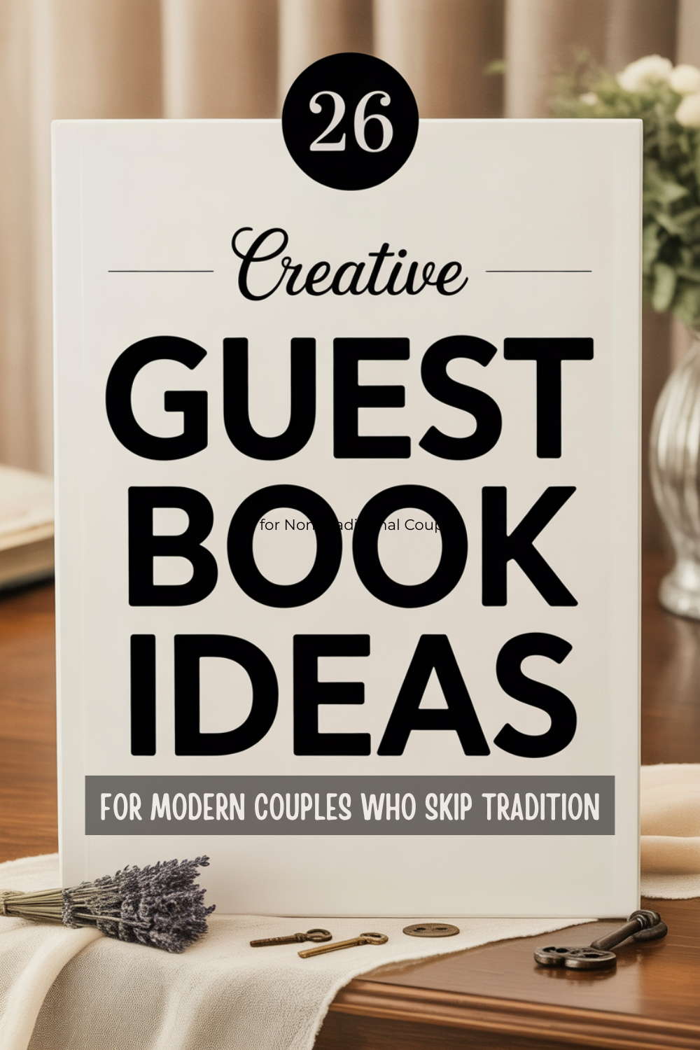 Book cover titled “26 Creative Guest Book Ideas for Modern Couples Who Skip Tradition” displayed on a table with a pen, decorative items, and conversation-starters for your perfect Wedding Guest Book.