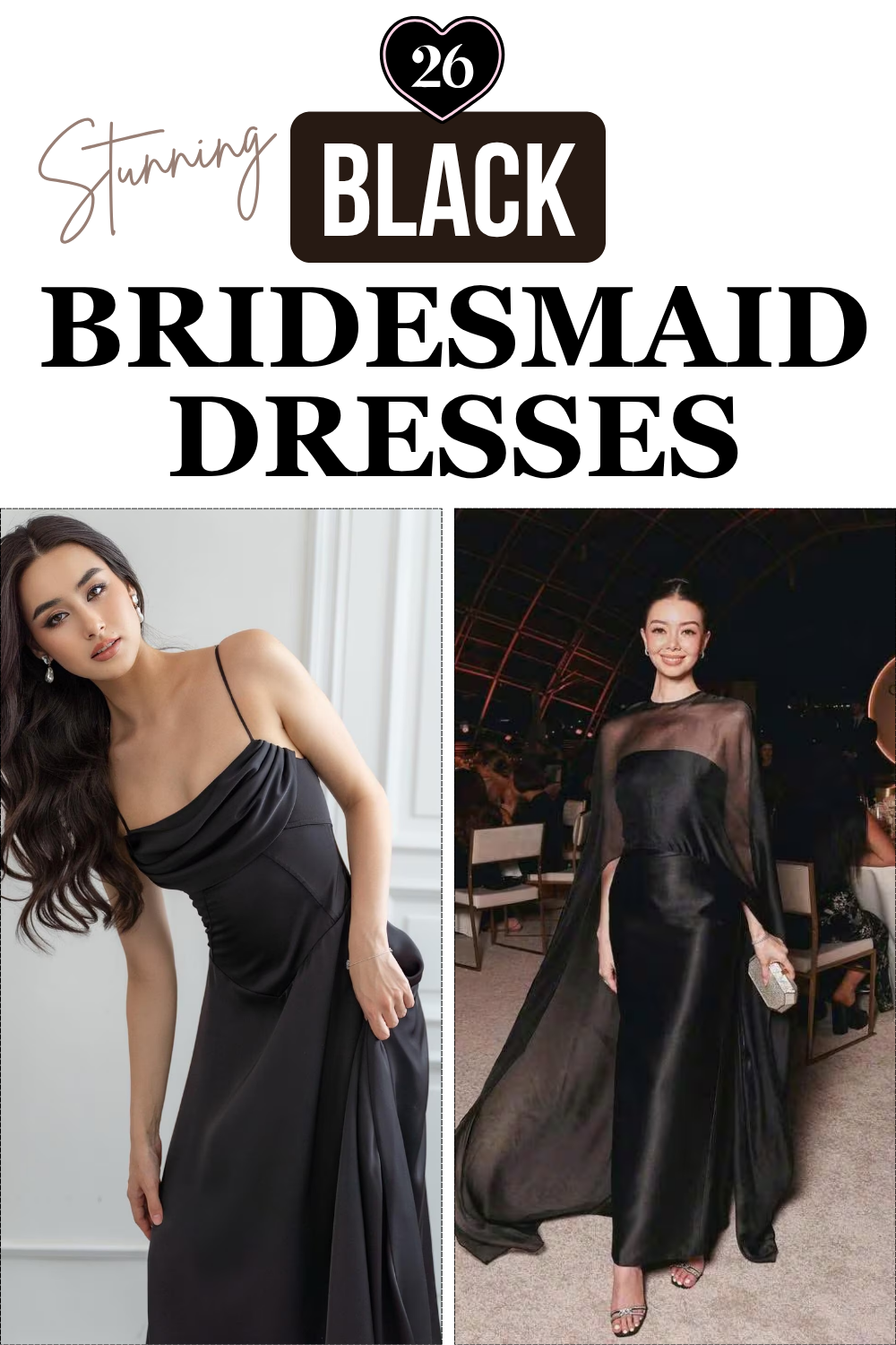 Two women showcase chic bridesmaid dresses—one posing indoors, the other at an outdoor event. Both stun in elegant black bridesmaid dresses. Text reads: "26 Stunning Black Bridesmaid Dresses.