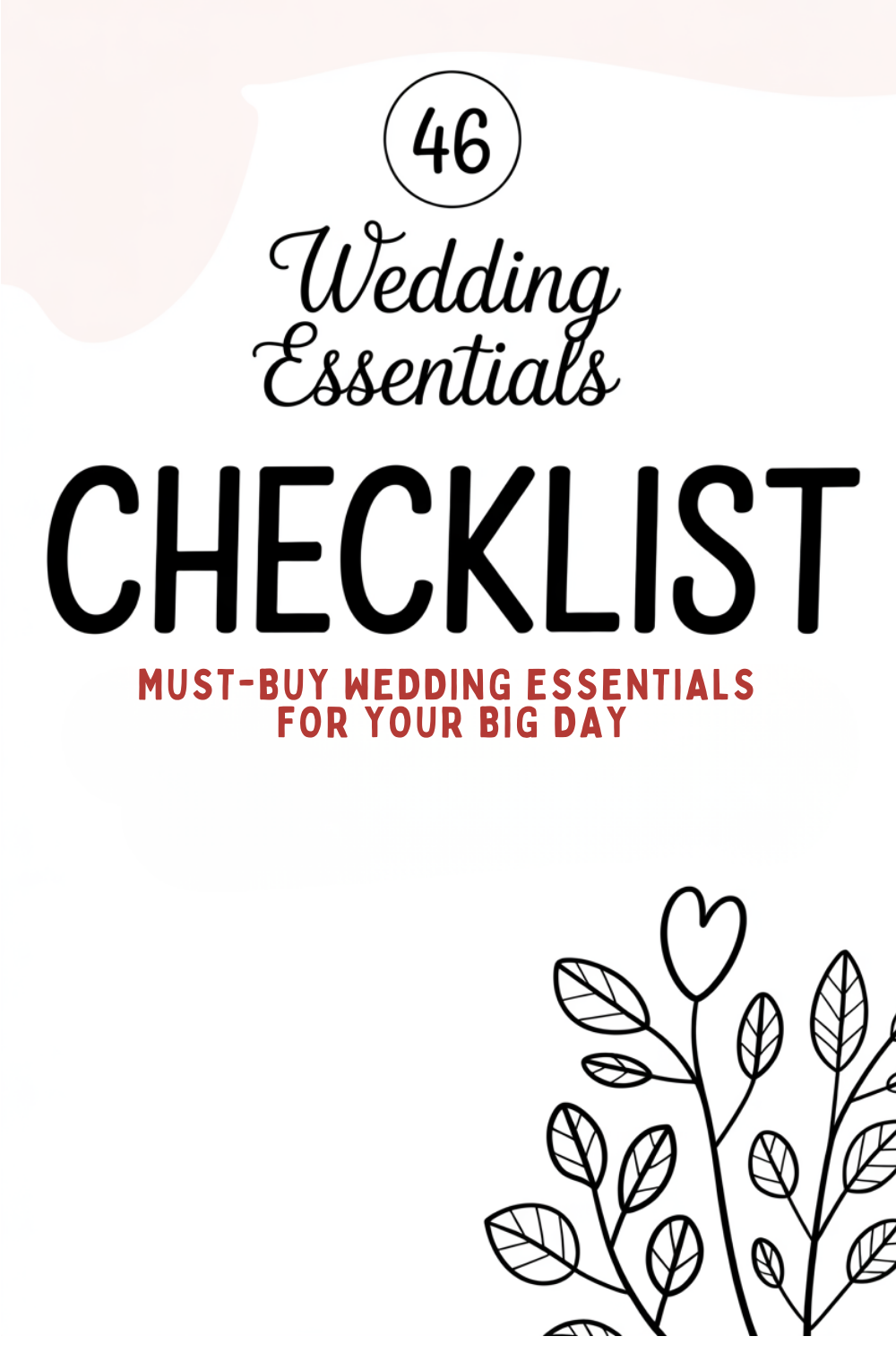 A no-bloat cover page titled "46 Wedding Essentials Checklist: Must-buy wedding essentials for your big day" with a simple floral illustration in the corner.