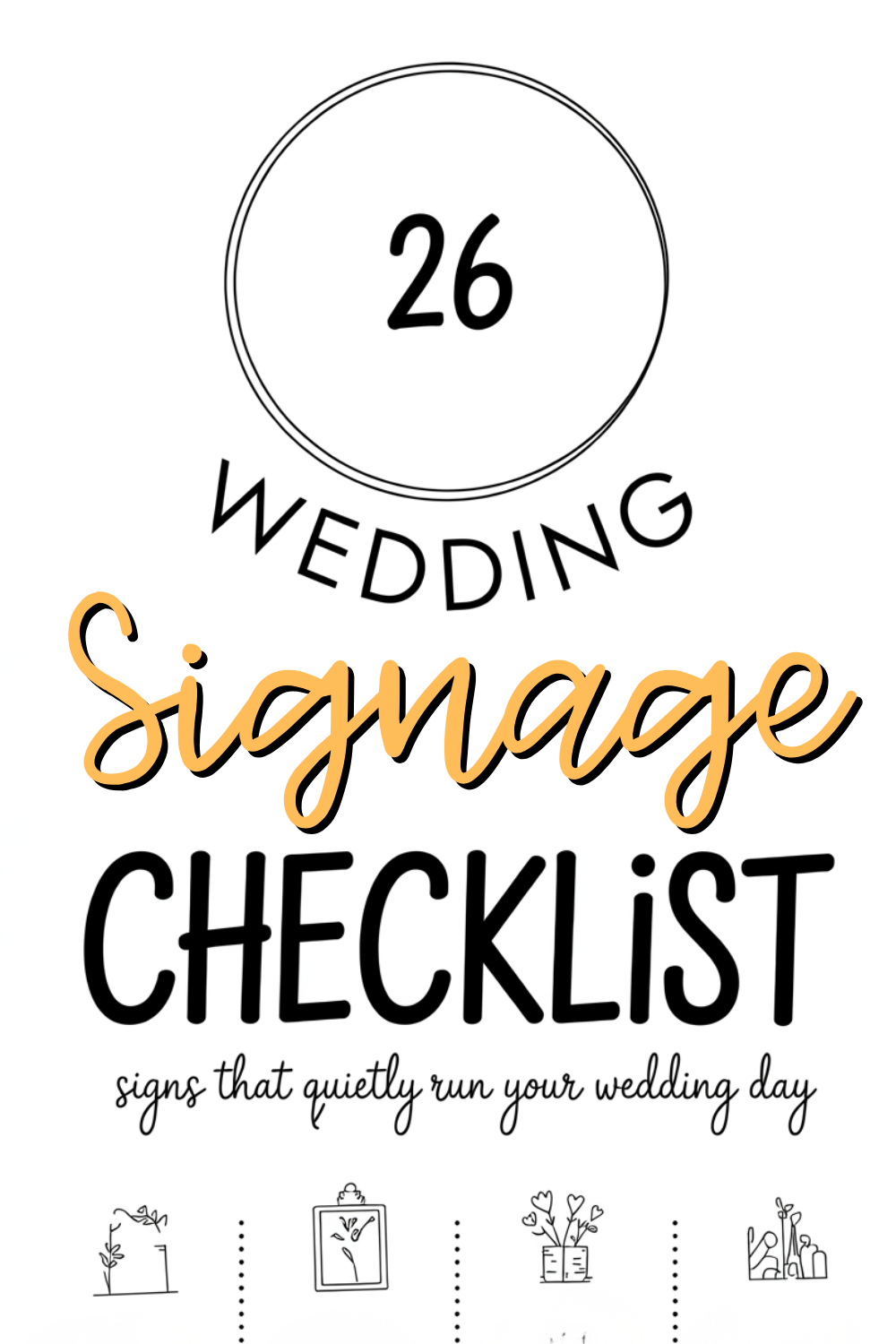 Wedding signage checklist cover page showcasing the text "26 Wedding Signage Checklist: signs that quietly run your wedding day" with charming wedding-themed icons at the bottom—perfect for organizing all your essential wedding signs.