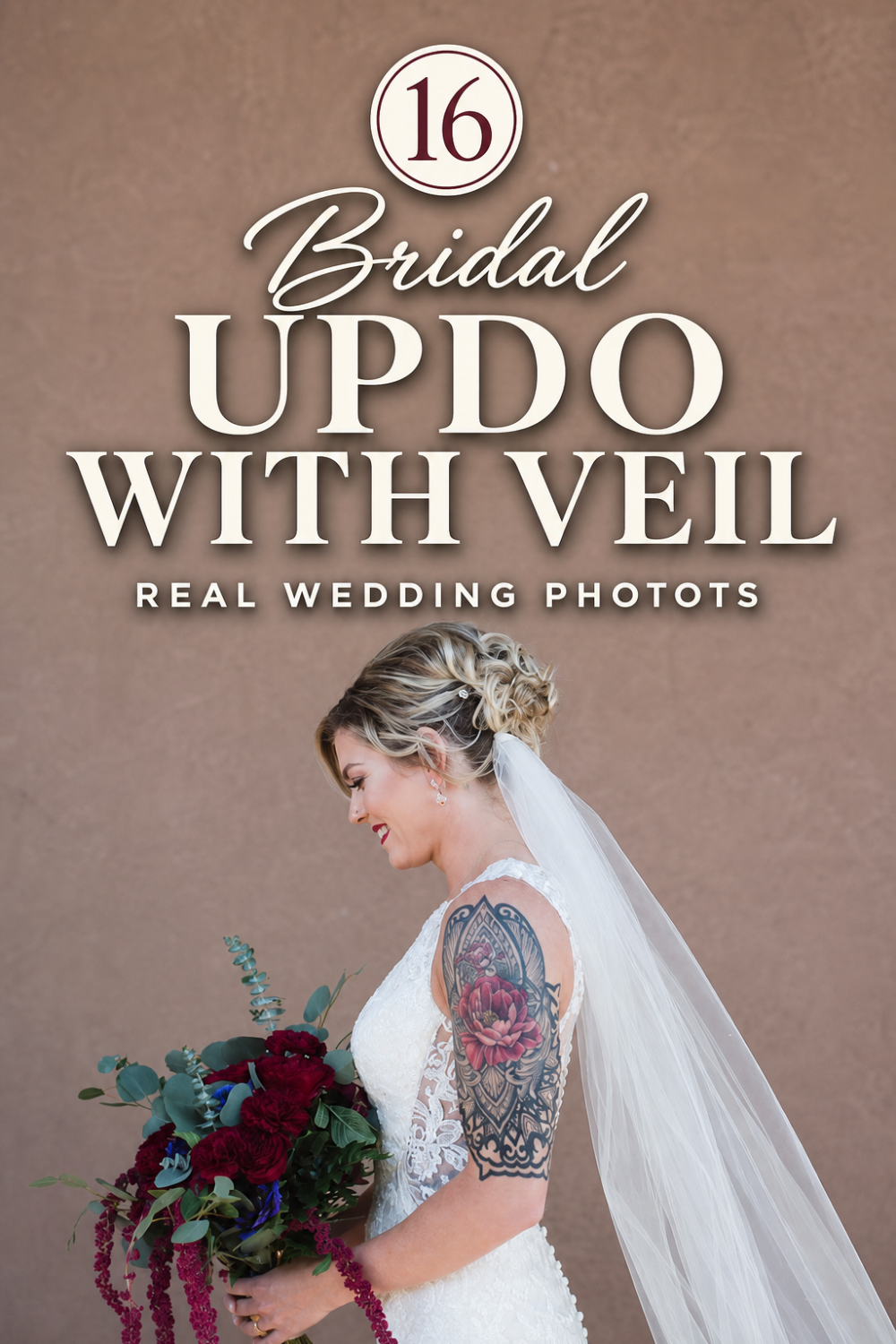A bride with a tattooed arm holds a bouquet of red flowers, wearing a lace dress and an updo hairstyle with a veil. Text reads "16 Veil Hairstyles & Bridal Hair Inspiration—Real Wedding Photos.
