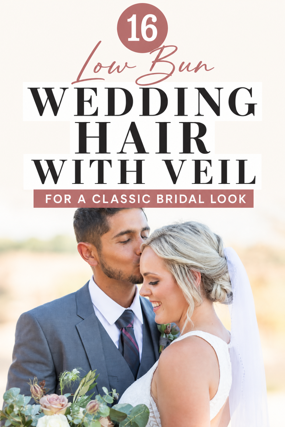 A groom kisses a bride with a low bun hairstyle and veil; text overlay reads “16 Low Bun Wedding Hairstyles with Veil for a Classic Bridal Look.”.