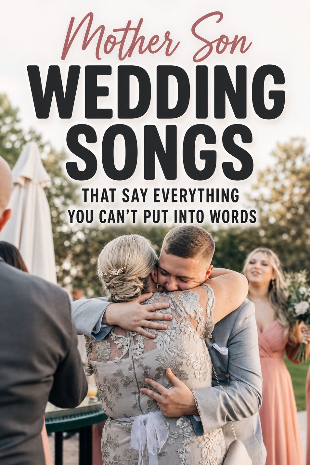 A groom in a gray suit hugs his mother at an outdoor wedding, with guests and bridesmaids in the background. Text above reads “Mother Son Wedding Songs That Say Everything You Can’t Put Into Words,” capturing the heartfelt connection celebrated by the perfect choice of mother son wedding songs.