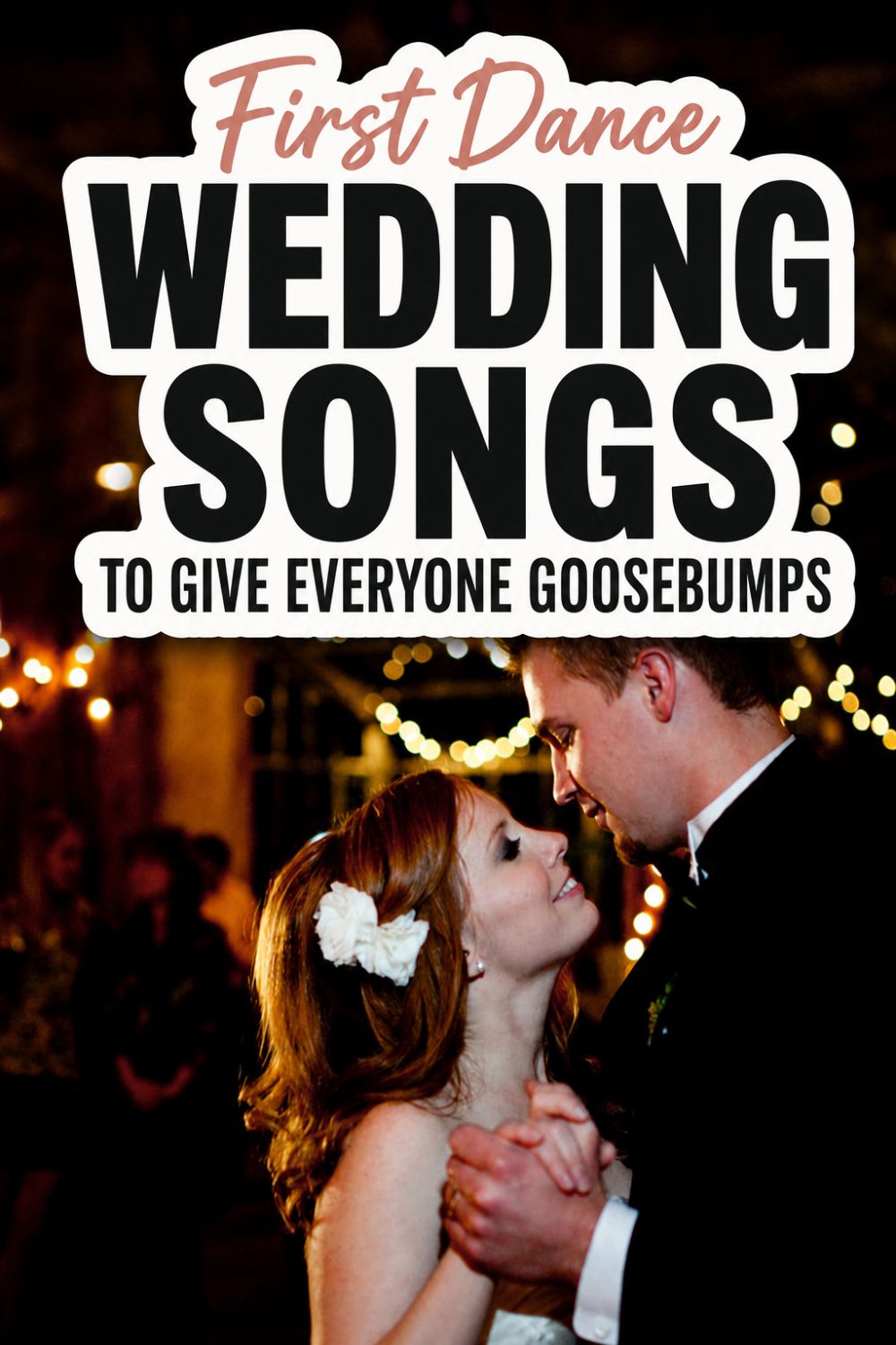 Bride and groom share their first dance at a wedding, surrounded by string lights, with bold text about modern wedding songs and classic wedding songs guaranteed to give everyone goosebumps.
