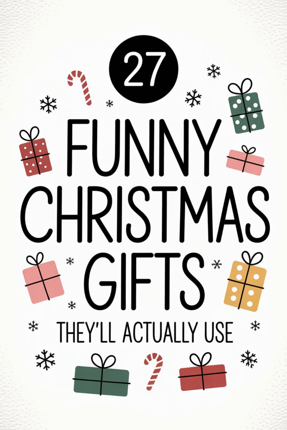 Text reads “27 Funny Christmas Gifts They’ll Actually Use” with images of wrapped presents, candy canes, and snowflakes around the text on a white background—perfect inspiration for White Elephant gifts or clever Christmas gift ideas everyone will love.