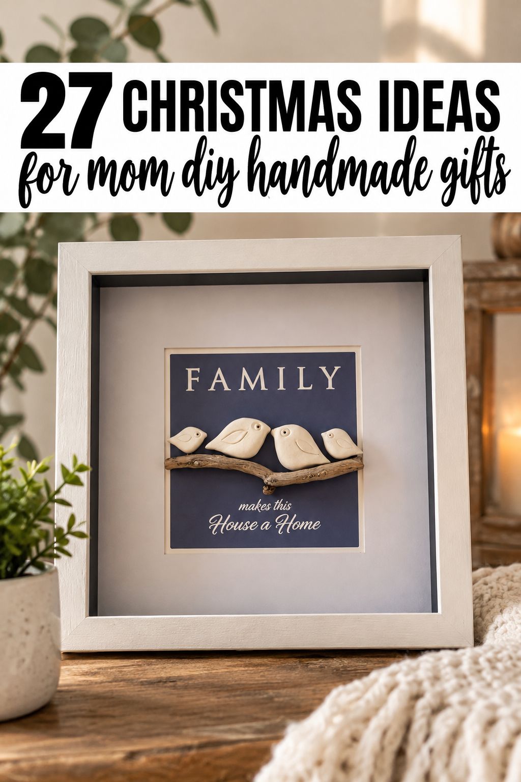 christmas ideas for mom diy handmade gifts