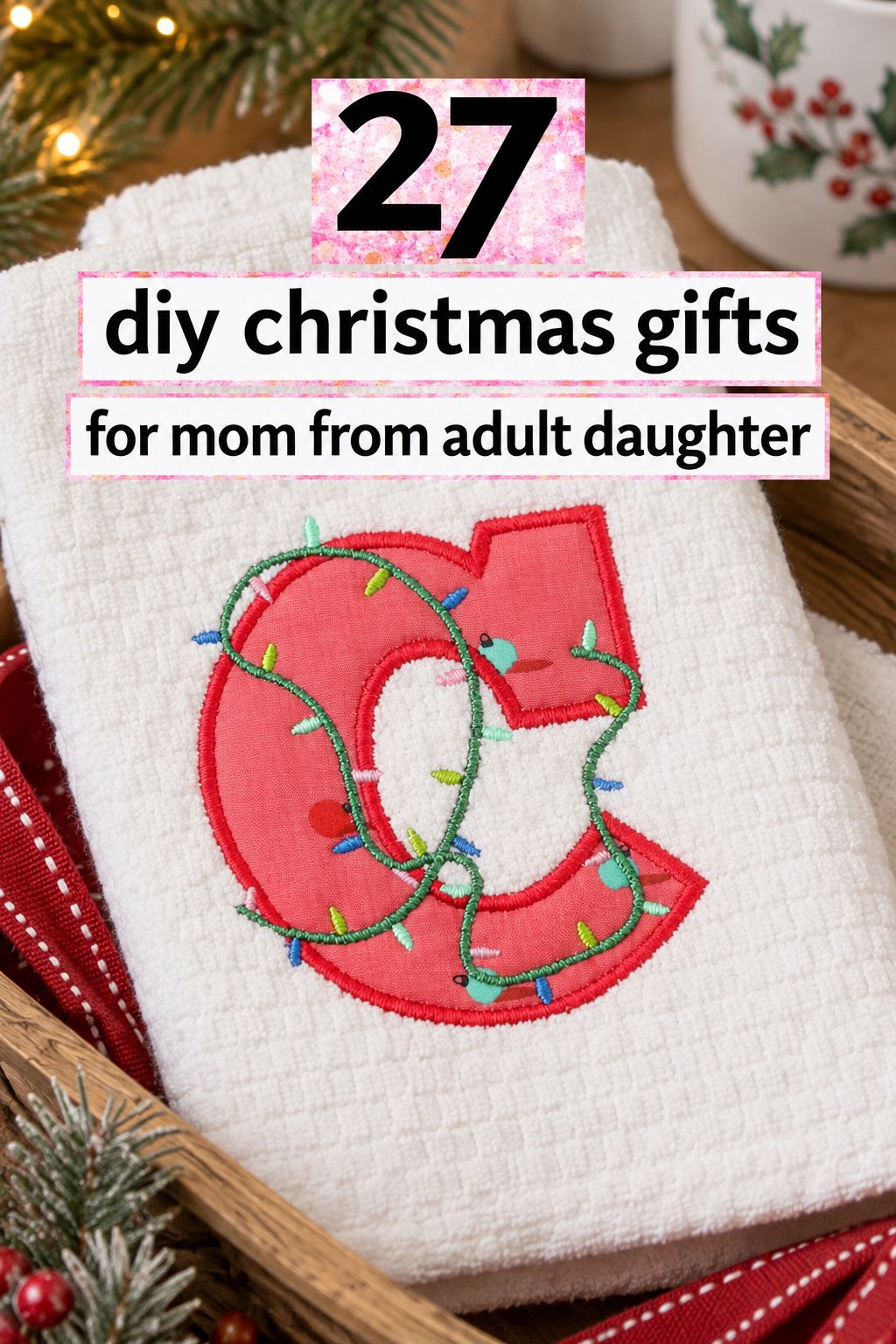 diy christmas gifts for mom from adult daughter